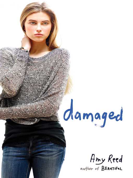 Title details for Damaged by Amy Reed - Wait list